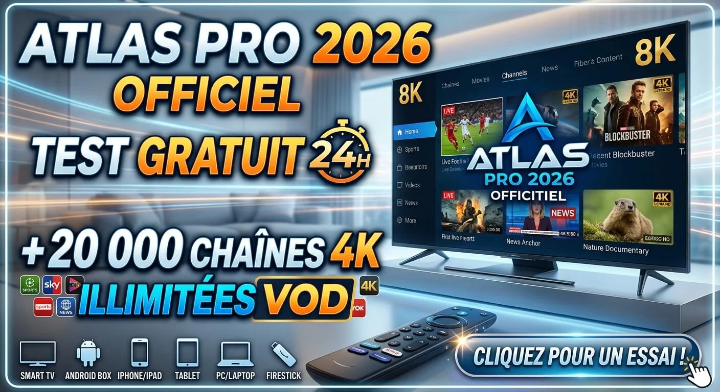 Atlas Pro 2026 officiel avec test gratuit 24h et chaînes 4K